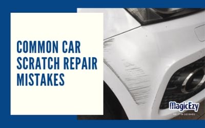 4 Common Mistakes People Make When Repairing Car Scratches And How To Avoid Them