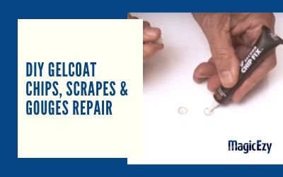 How to repair gelcoat chips, scrapes & gouges yourself